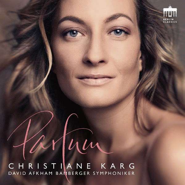 Christiane Karg - Parfum